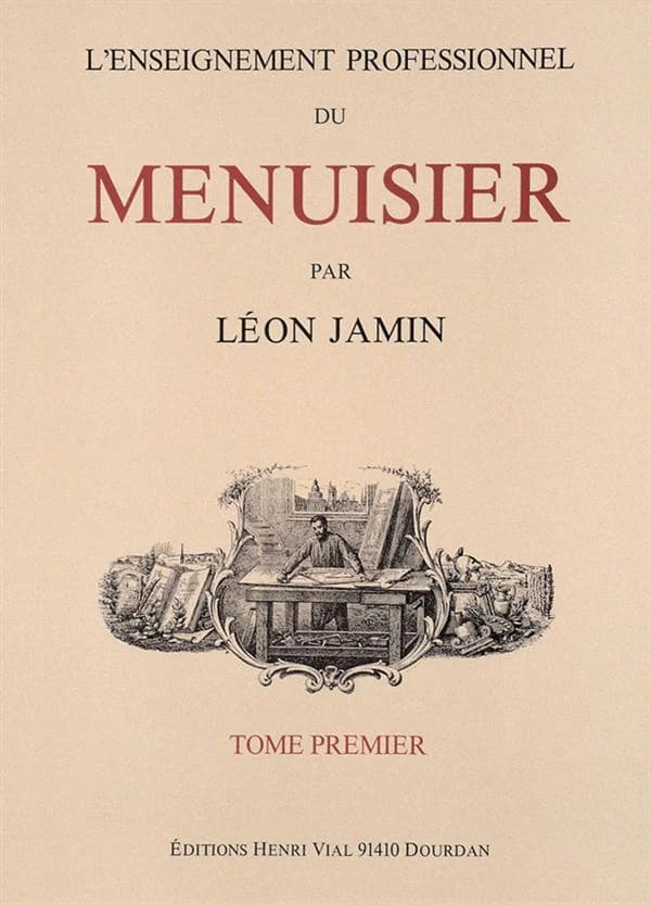 L'Enseignement professionnel du menuisier ([Nouv. éd.]) par Léon Jamin,...