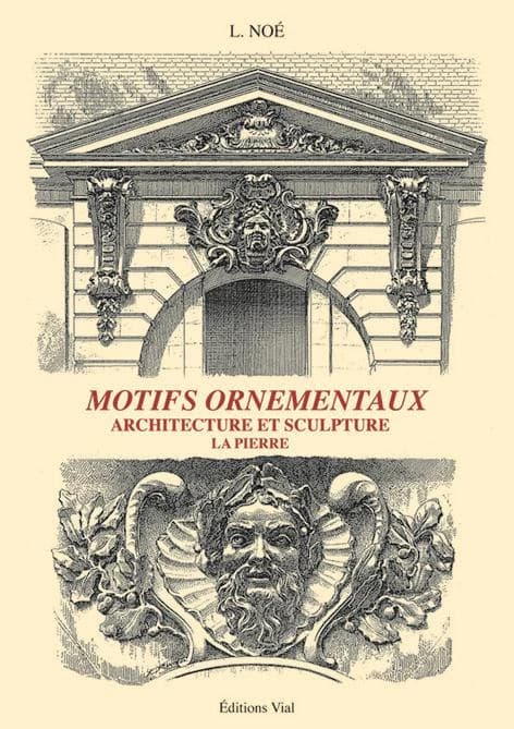 Motifs ornementaux. Architecture et sculpture, pierre