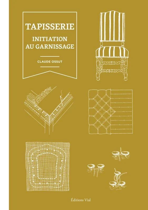 Tapisserie : initiation au garnissage ([Nouvelle éd.]) Claude Ossut