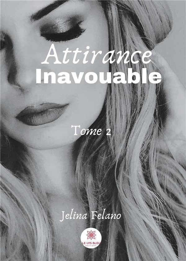 Attirance inavouable. Tome 2 : roman