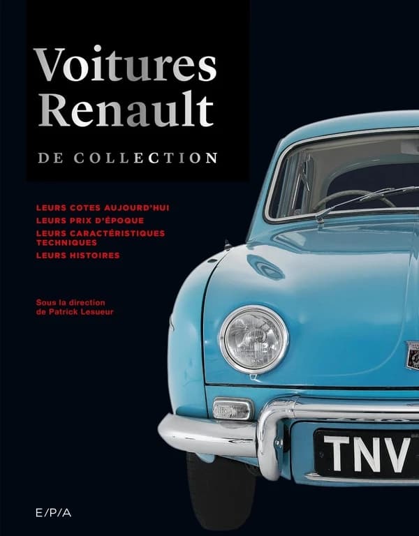 Voitures Renault de collection ([Nouvelle éd.]) [sous la direction de Patrick Lesueur]