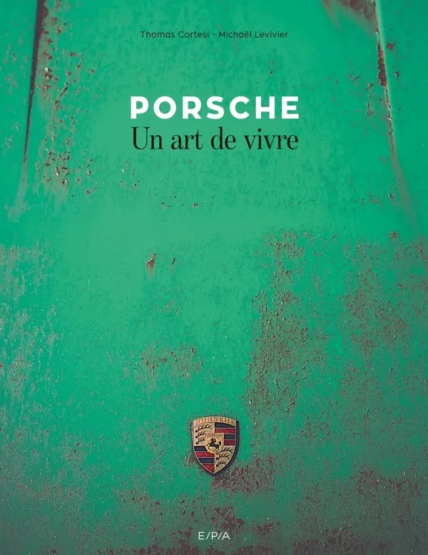Porsche : un art de vivre
