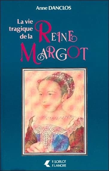La Vie tragique de la reine Margot