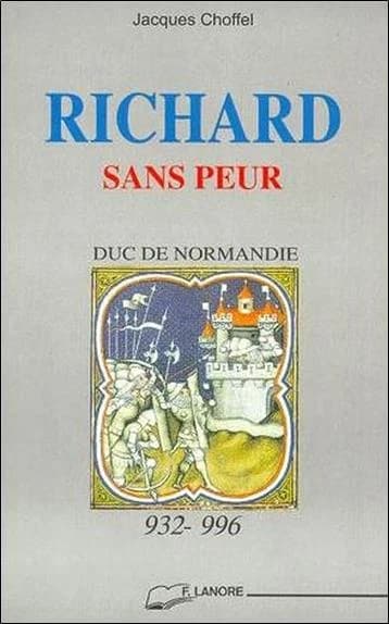 Richard sans peur : duc de Normandie, 932-996