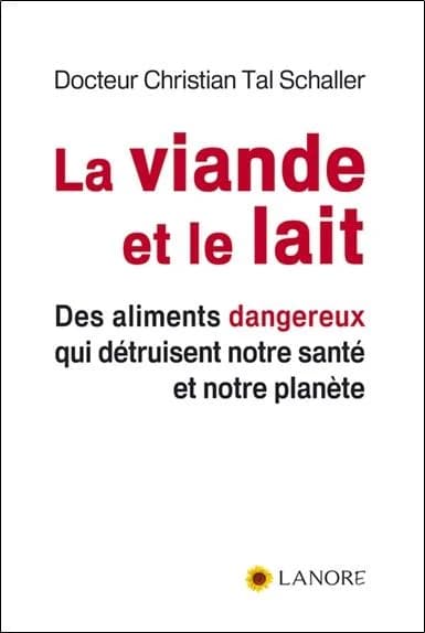 La viande et le lait : des aliments dangereux qui détruisent notre santé et notre planète