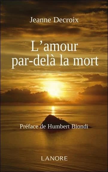 L'amour par-delà la mort ([Nouvelle éd.]) Jeanne Decroix