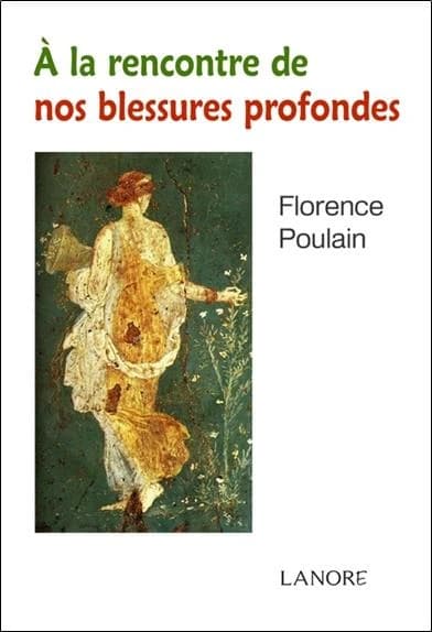à la rencontre de nos blessures profondes