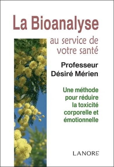 La bionalyse au service de votre santé ; une méthode pour réduire la toxicité corporelle et émotionnelle