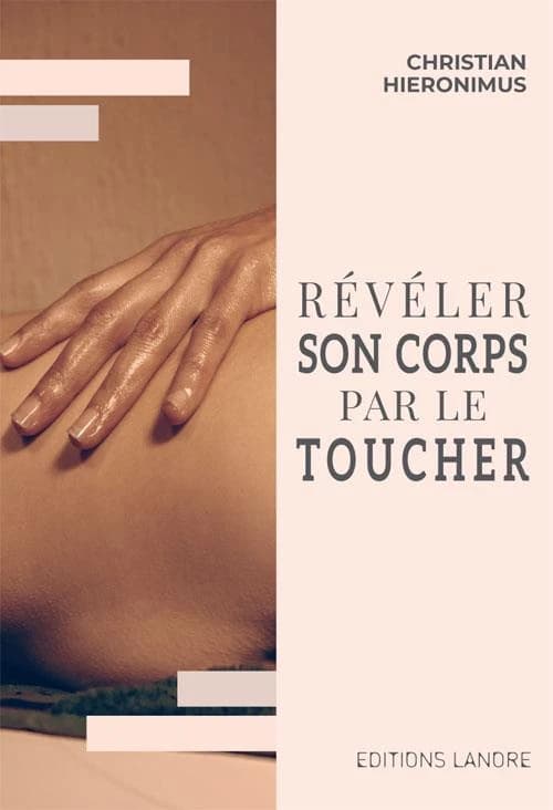 Révéler son corps par le toucher
