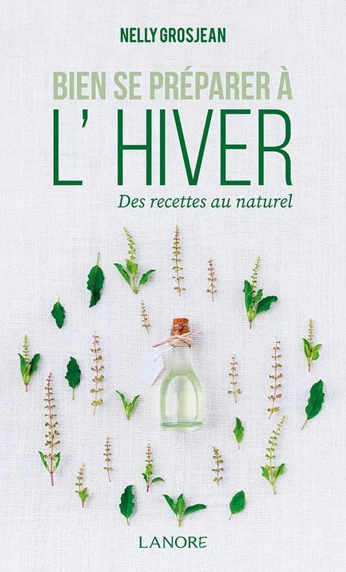 Bien se préparer à l'hiver : des recettes au naturel