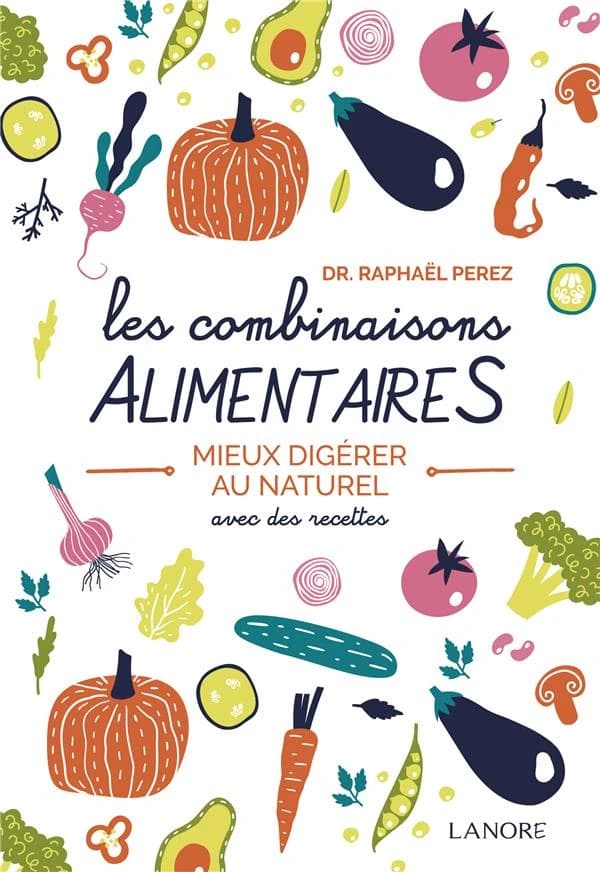 Les combinaisons alimentaires : mieux digérer au naturel