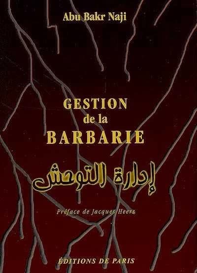 Gestion de la barbarie : [l'étape par laquelle l'islam devra passer pour restaurer le califat]