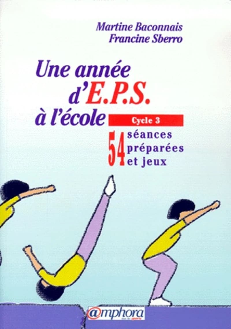ANNEE D'EPS A L'ECOLE CYCLE 3 (UNE)