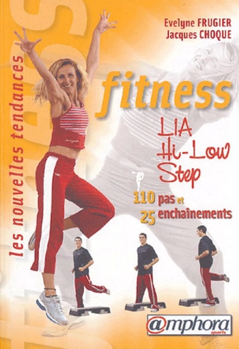 Fitness : LIA, Hi-Low, Step : 110 pas et 25 enchaînements