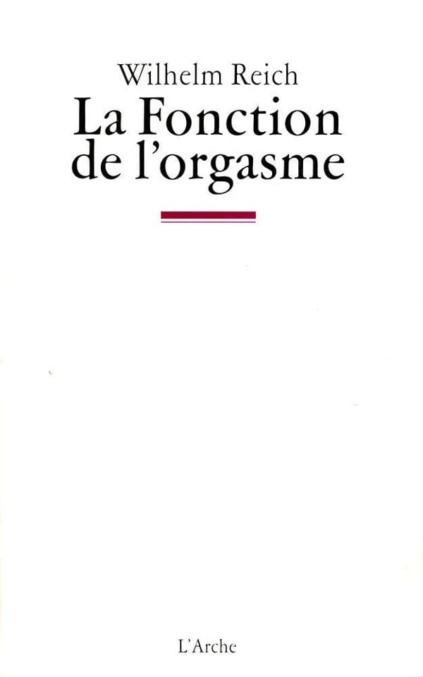 La fonction de l'orgasme (2e éd. rev. et corr.) Pr. Dr. Wilhelm Reich ; trad. de l'anglais rev. et corr. par l'auteur