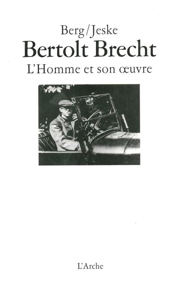 Bertolt Brecht : l'homme et son oeuvre