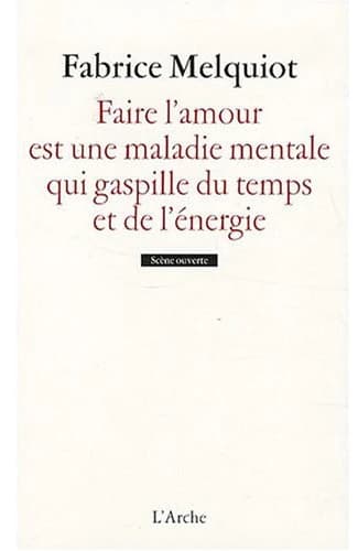 Faire l'amour est une maladie mentale qui gaspille du temps et de l'énergie