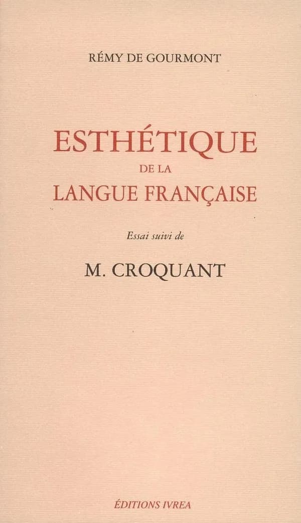 Esthétique de la langue française. Essai suivi de "M. Croquant