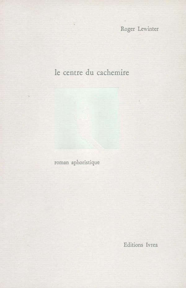 Le centre du cachemire : roman aphoristique