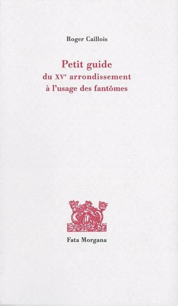 Petit guide du XVe arrondissement aà l'usage des fantômes