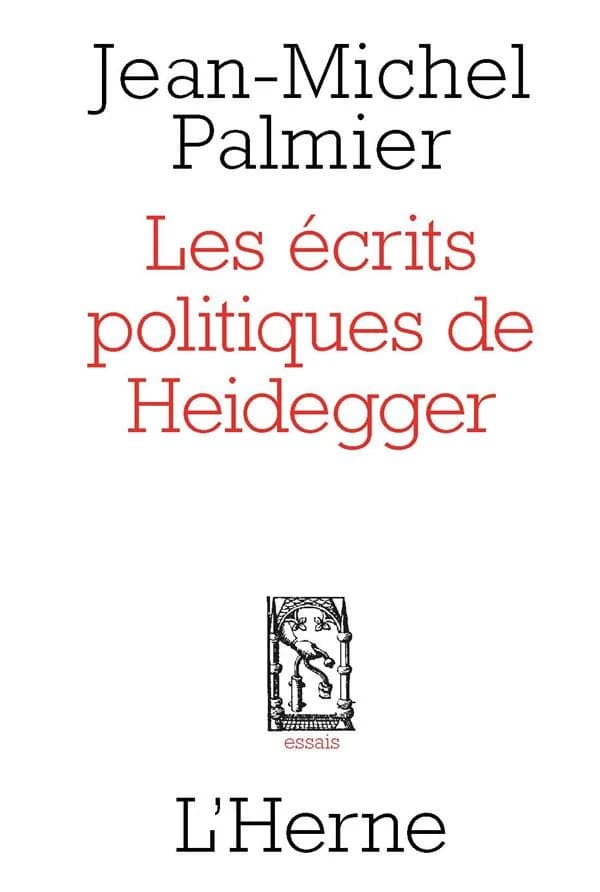 Les écrits politiques de Heidegger ([Reproduction en fac-similé]) Jean-Michel Palmier