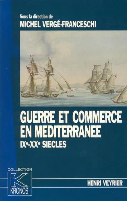 Guerre et commerce en Méditerranée : IXe-XXe siècles
