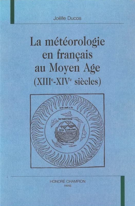La météorologie en français au Moyen âge : XIIIe-XIVe siècles