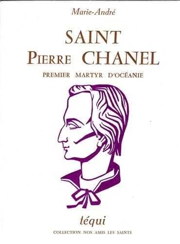 Saint Pierre Chanel ; premier martyr d'Océanie