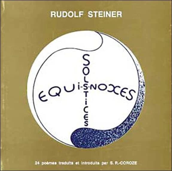 Solstices équinoxes (2e éd.) Rudolf Steiner ; poèmes trad. et introd. par S. Rihouët-Coroze