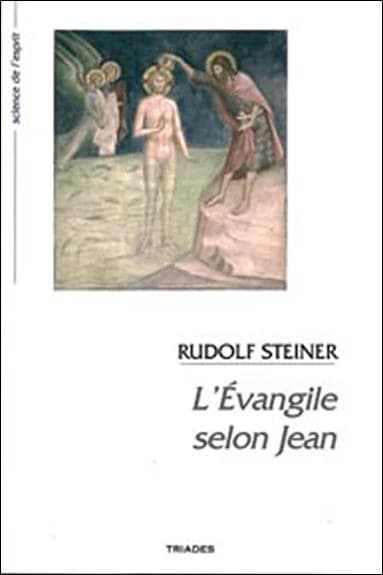 L'Évangile selon Jean : cycle de 12 conférences prononcées à Hambourg entre le 18 et le 31 mai 1908 (5e éd. française) Rudolf Steiner ; trad. de l'allemand par Vincent Choisnel