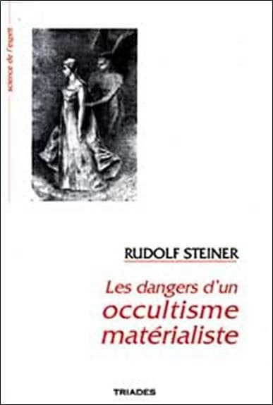 Les dangers d'un occultisme matérialiste : 14 conférences faites à Dormach du 10 octobre au 7 novembre 1915