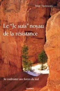 Le "je" noyau de la résistance : se confronter aux forces du mal