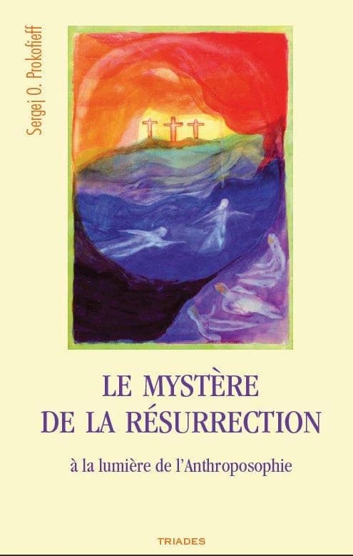 Le mystère de la résurrection à la lumière de l'anthroposophie