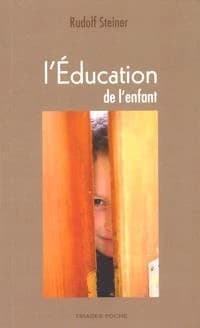 L'éducation de l'enfant : un choix de conférences et d'écrits (3e éd.) Rudolf Steiner