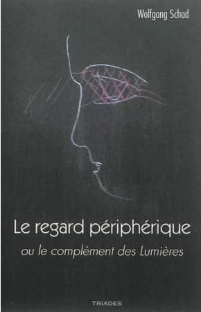 Le regard périphérique ou Le complément des Lumières
