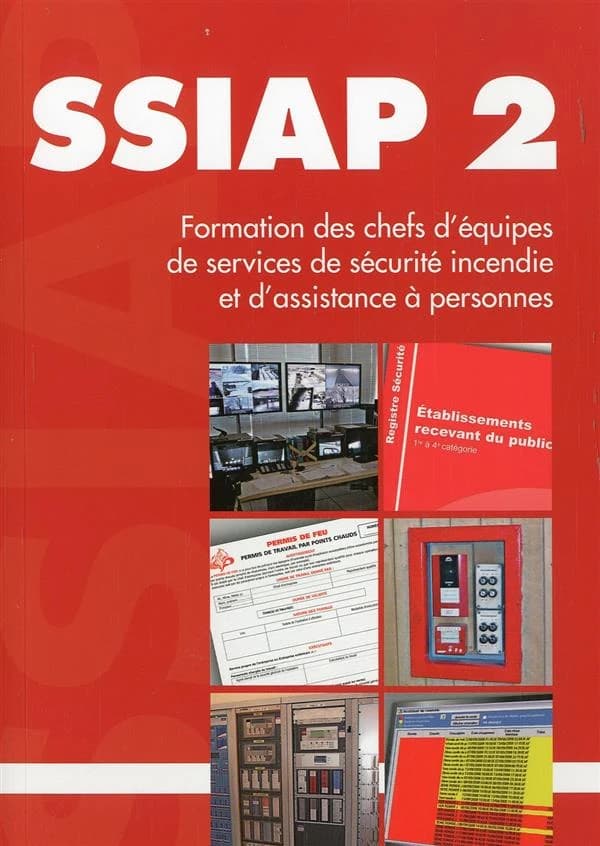 Chef d'équipe de service de sécurité incendie et d'assistance à personnes : SSIAP 2, formation (Éd. mise à jour au 14 mars 2012) [sous la direction de Raymond Fusilier et Clément Cognon]