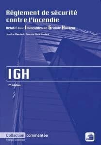 Règlement de sécurité contre l'incendie relatif aux immeubles de grande hauteur, IGH (Éd. mise à jour le 30 janvier 2012) Jean-Luc Waeckerli, François-Marie Brochard