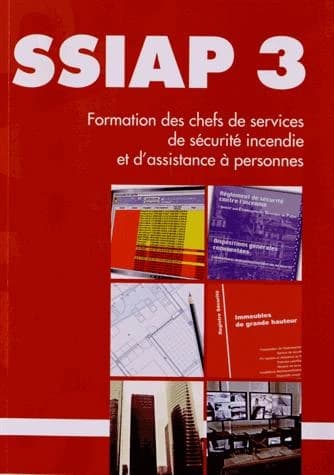 Chef de service de sécurité incendie et d'assistance à personnes : SSIAP 3 : formation (Éd. mise à jour au 16 octobre 2012)