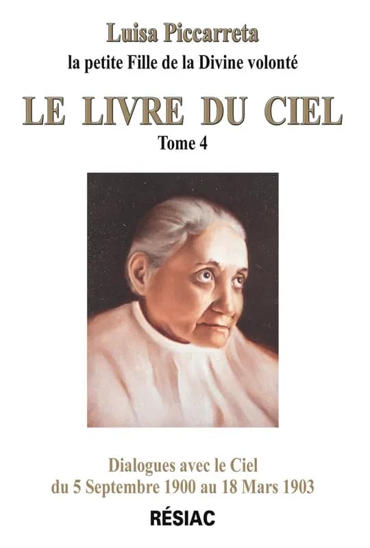 Le livre du ciel. Tome 4, Dialogues avec le ciel du 5 septembre 1900 au 18 mars 1903