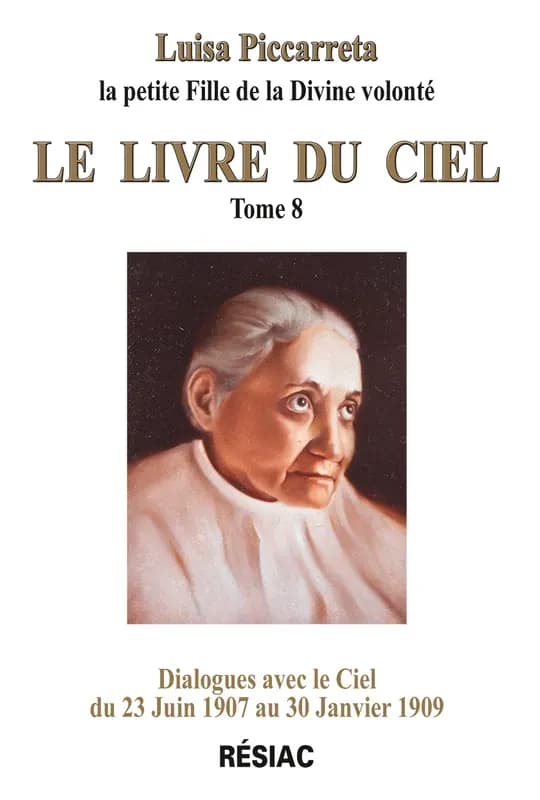 Le livre du ciel. Tome 8, Dialogues avec le ciel du 23 juin 1907 au 30 janvier 1909