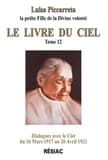 Le livre du ciel. Tome 12, Dialogues avec le ciel du 16 mars 1917 au 26 avril 1921