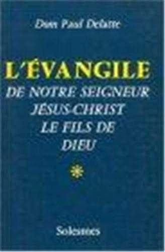 L'Évangile de Notre-Seigneur Jésus-Christ, le fils de Dieu