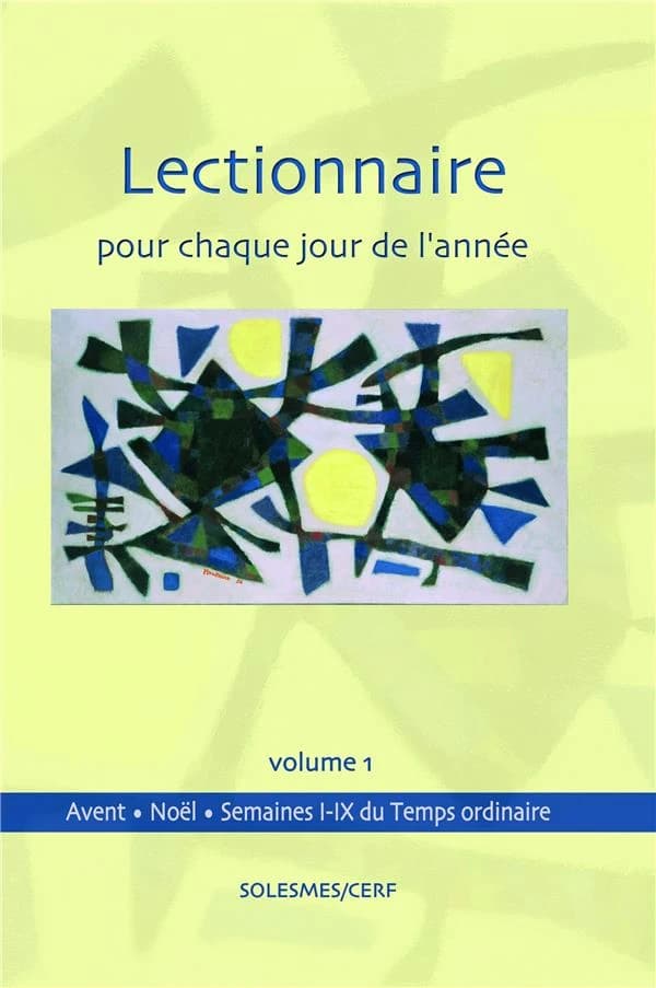 Lectionnaire pour chaque jour de l'année. I, Avent, Noël, Temps ordinaire, semaines I-IX