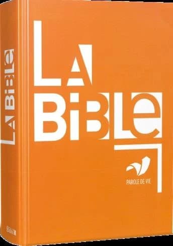 La Bible : Ancien et Nouveau Testament : Parole de vie