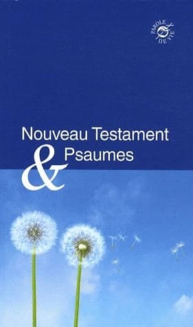 Nouveau Testament. et Psaumes : dans la version "Parole de vie"