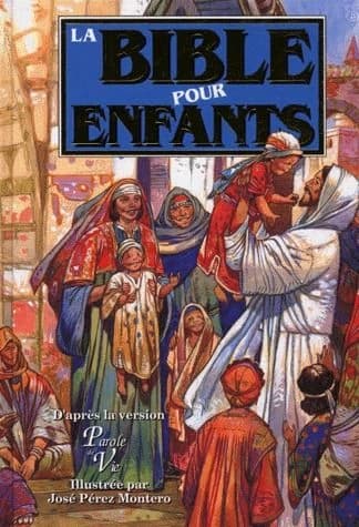La Bible pour enfants : d'après la version "Parole de vie"