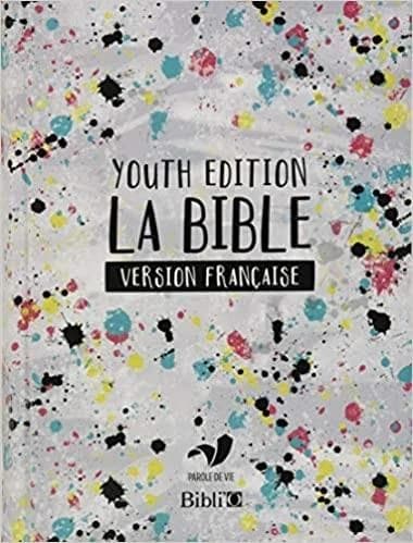 [La Bible : Youth Edition version française]