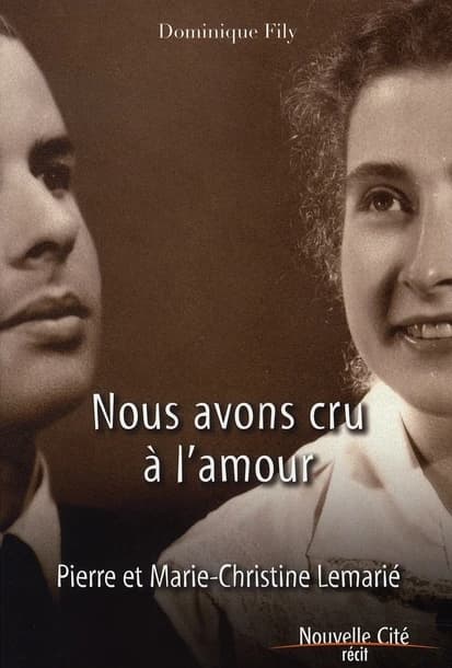 Nous avons cru à l'amour : Pierre et Marie-Christine Lemarié