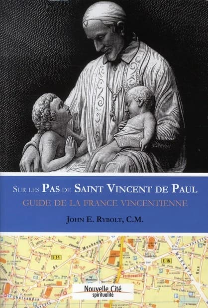 Sur les pas de saint Vincent de Paul : guide vincentien de France