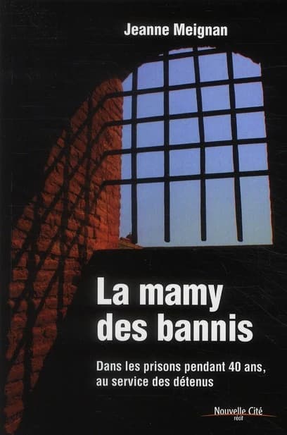 La mamy des bannis : dans les prisons pendant 40 ans aux service des détenus